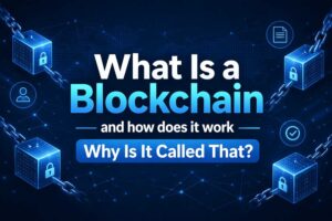 what is a blockchain and how does it work