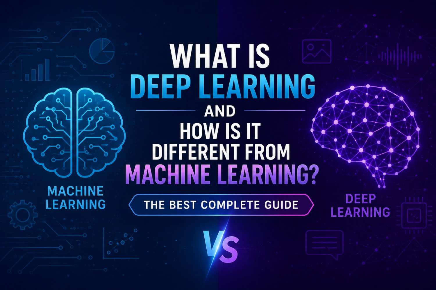 What Is Deep Learning and How Is It Different From Machine Learning? The Best Complete Guide